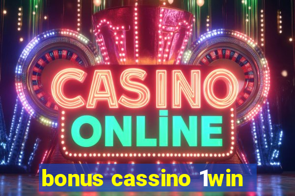 bonus cassino 1win