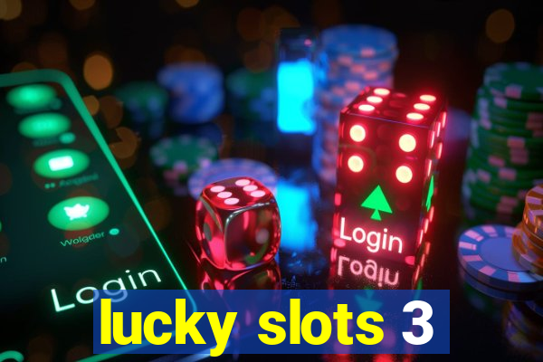 lucky slots 3