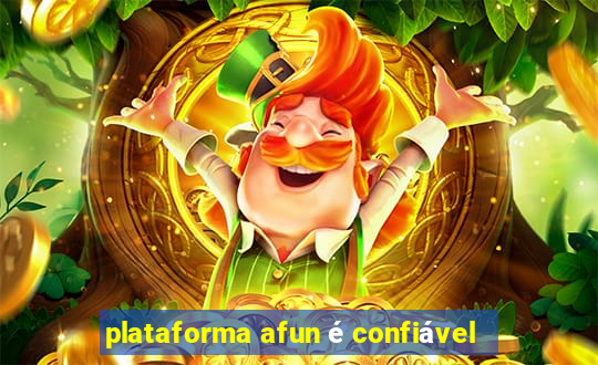 plataforma afun é confiável