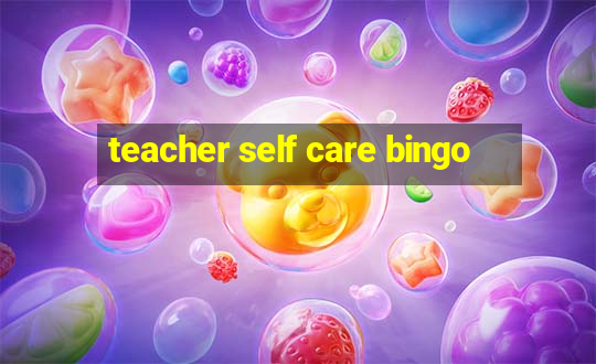 teacher self care bingo