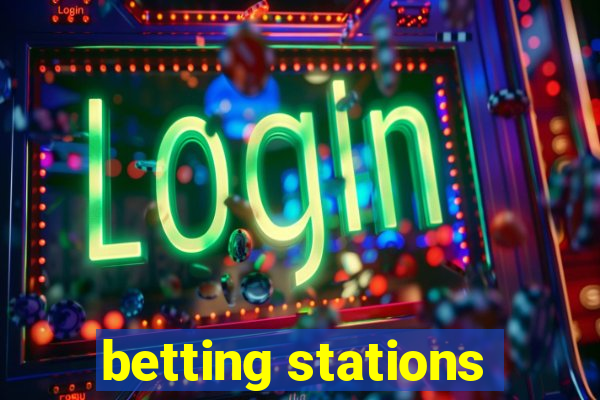 betting stations