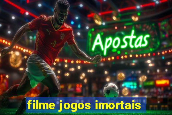 filme jogos imortais