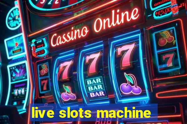 live slots machine