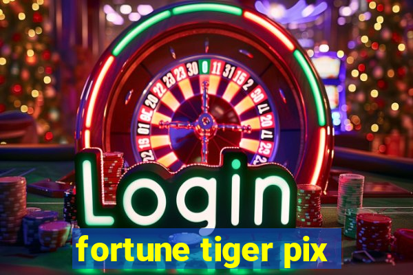 fortune tiger pix