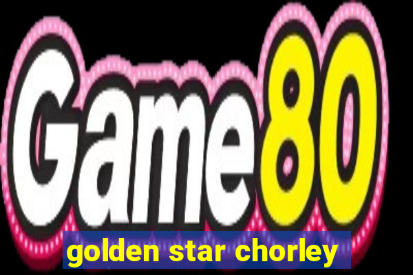 golden star chorley