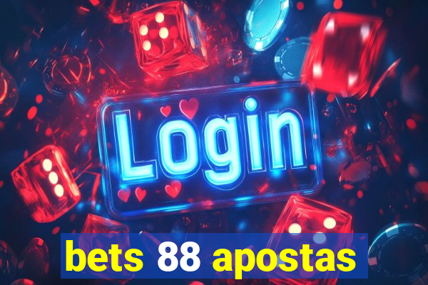 bets 88 apostas