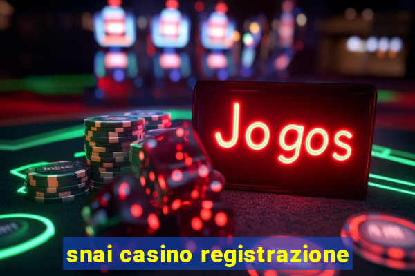 snai casino registrazione