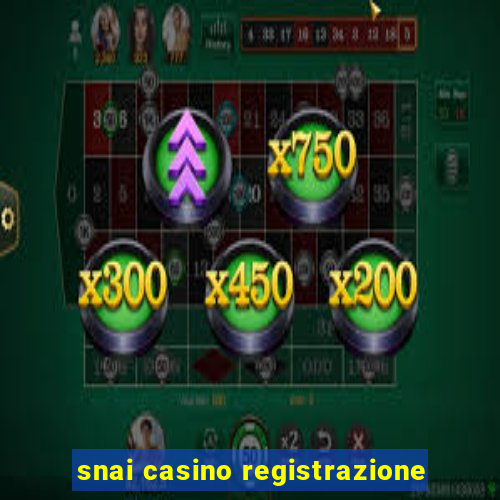 snai casino registrazione