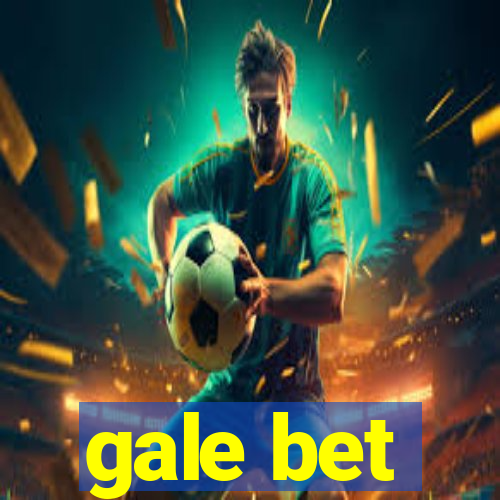 gale bet