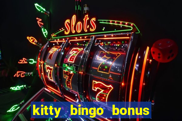 kitty bingo bonus money games