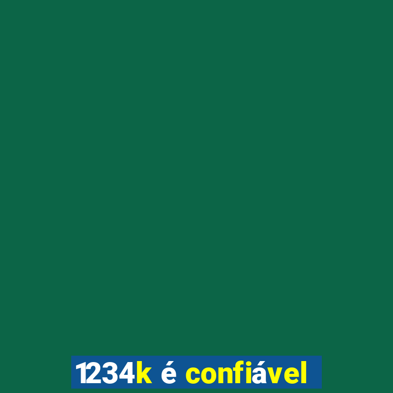 1234k é confiável