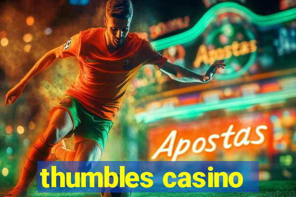 thumbles casino