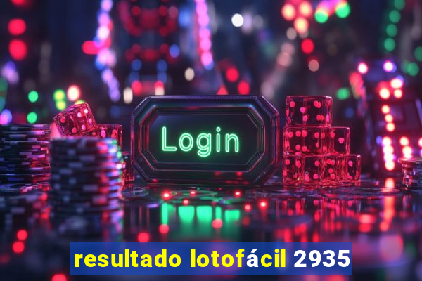 resultado lotofácil 2935