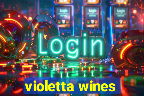 violetta wines