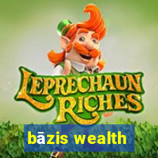 bāzis wealth