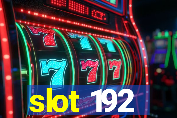 slot 192