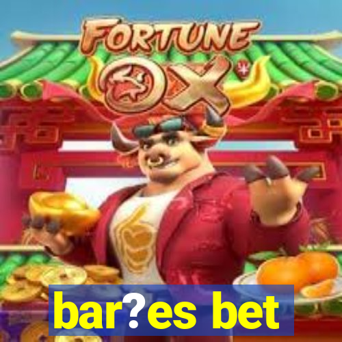 bar?es bet