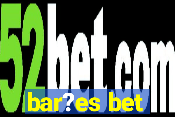 bar?es bet