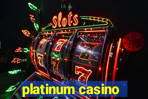 platinum casino