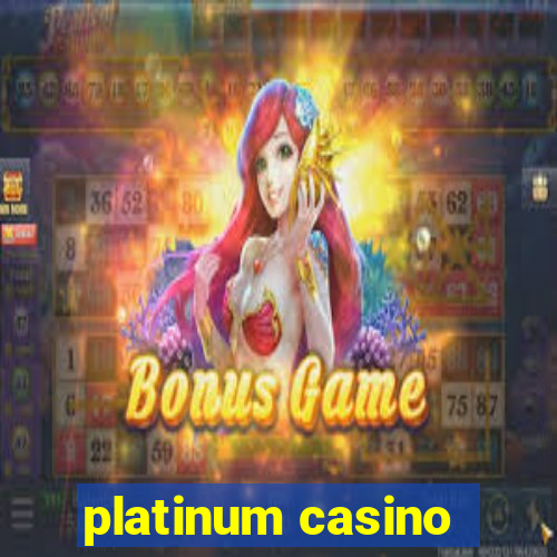 platinum casino