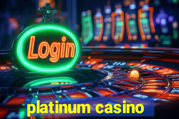 platinum casino