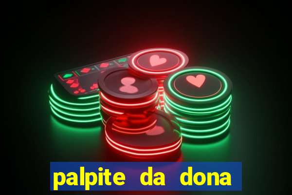 palpite da dona sônia para hoje