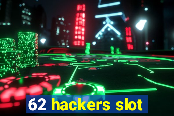 62 hackers slot