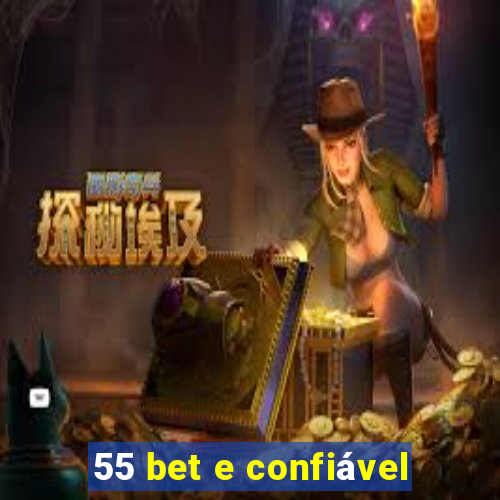 55 bet e confiável