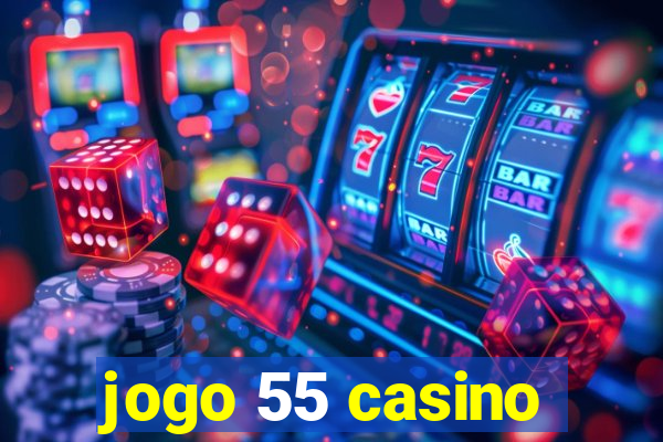 jogo 55 casino