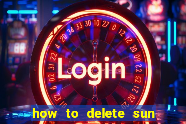 how to delete sun bingo account