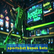 sportsbet bonus bets