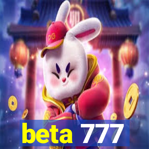 beta 777