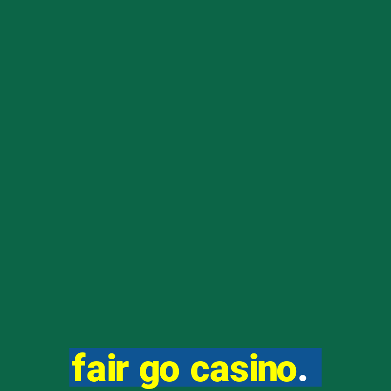 fair go casino.