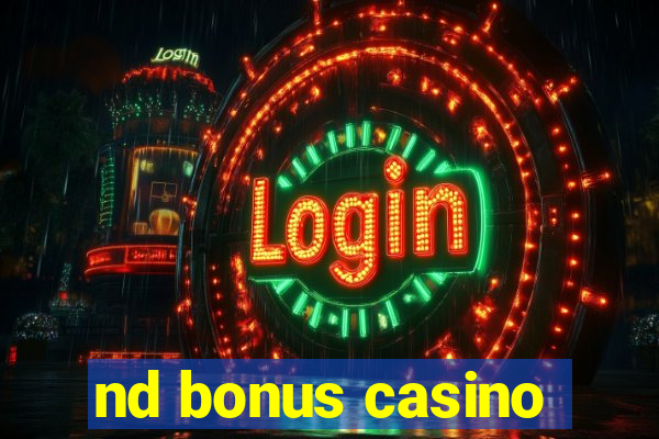 nd bonus casino