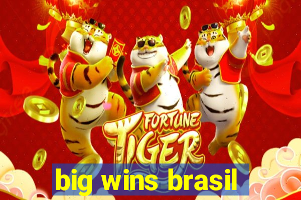 big wins brasil