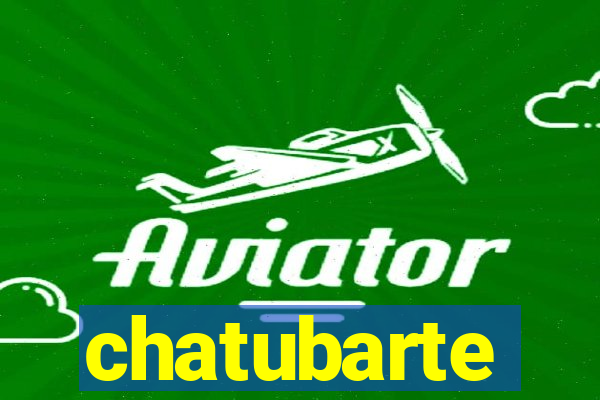 chatubarte