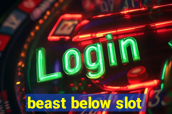 beast below slot