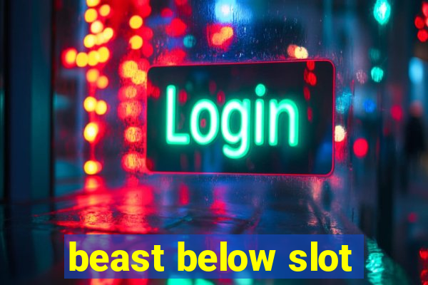 beast below slot