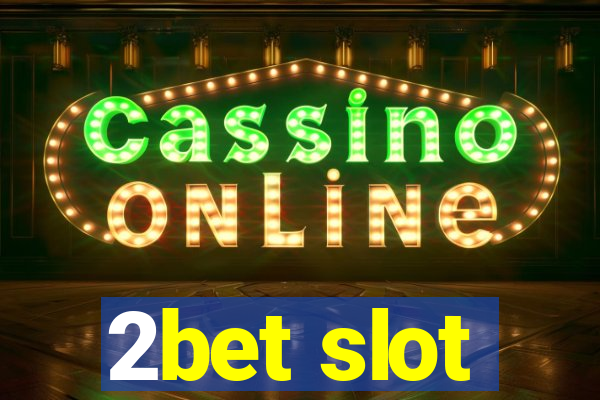 2bet slot