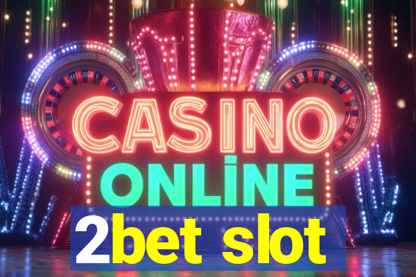 2bet slot