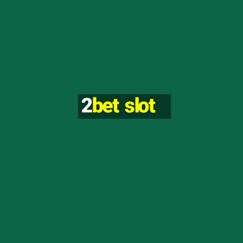 2bet slot