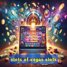 slots of vegas slots