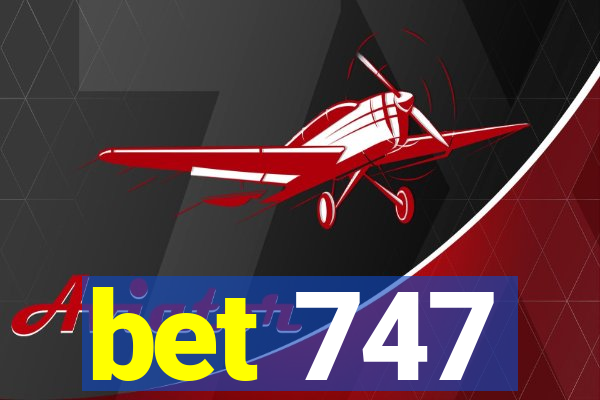 bet 747