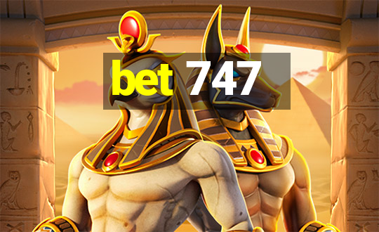 bet 747