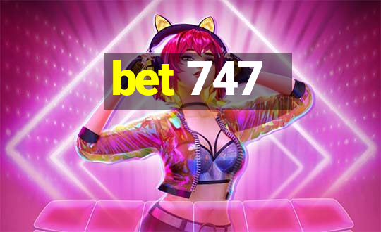 bet 747