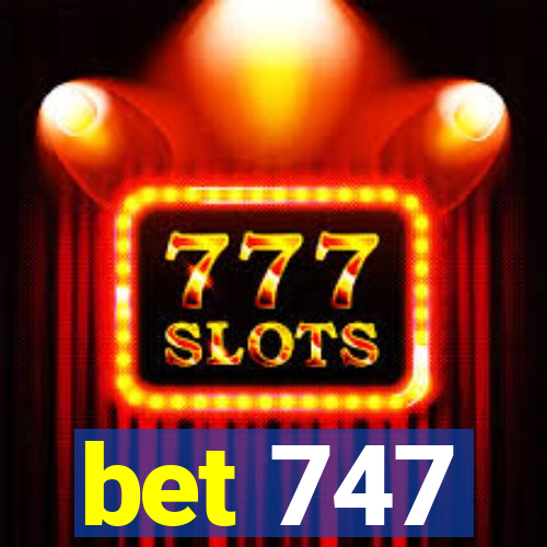 bet 747