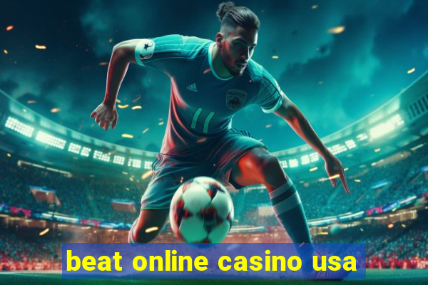 beat online casino usa