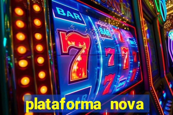 plataforma nova lan?ada hoje cassino