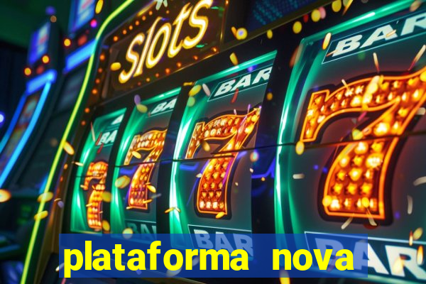 plataforma nova lan?ada hoje cassino