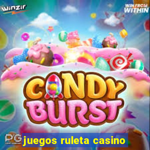 juegos ruleta casino